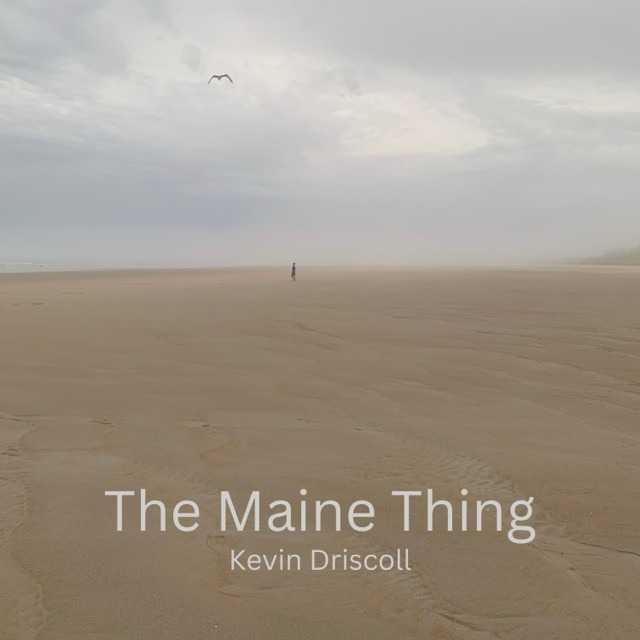 “The Maine Thing” : la ballade côtière de Kevin Driscoll