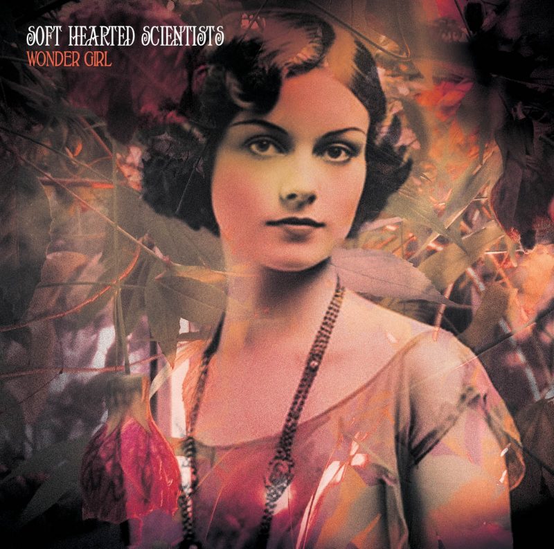 Soft Hearted Scientists : « Wonder Girl », une envolée psychédélique pleine de charme