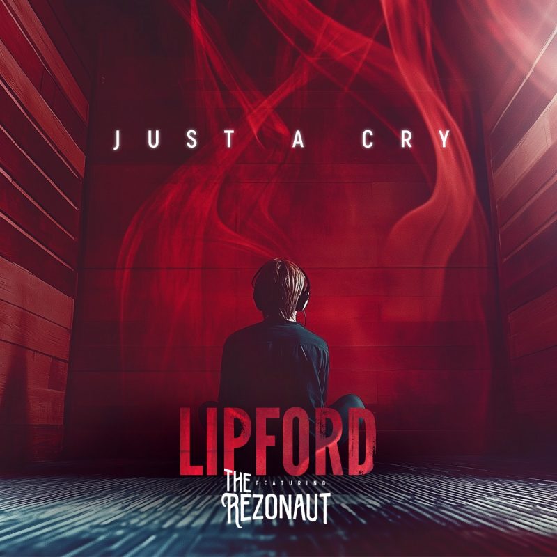“Just A Cry” : Lipford brise ses chaînes et déploie ses émotions