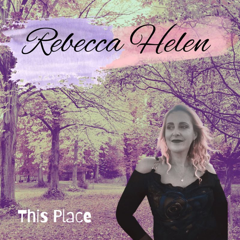 Ce lieu de mémoire : Rebecca Helen dévoile “This Place”