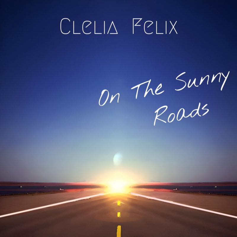 Clelia Felix nous invite à ralentir avec « On The Sunny Roads »