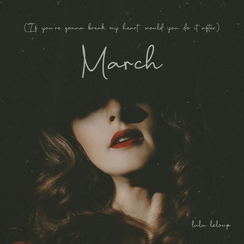 Quand le cœur se brise… en mode jazz : Lulu Leloup charme avec « (If You’re Gonna Break My Heart, Would You Do It After) March »