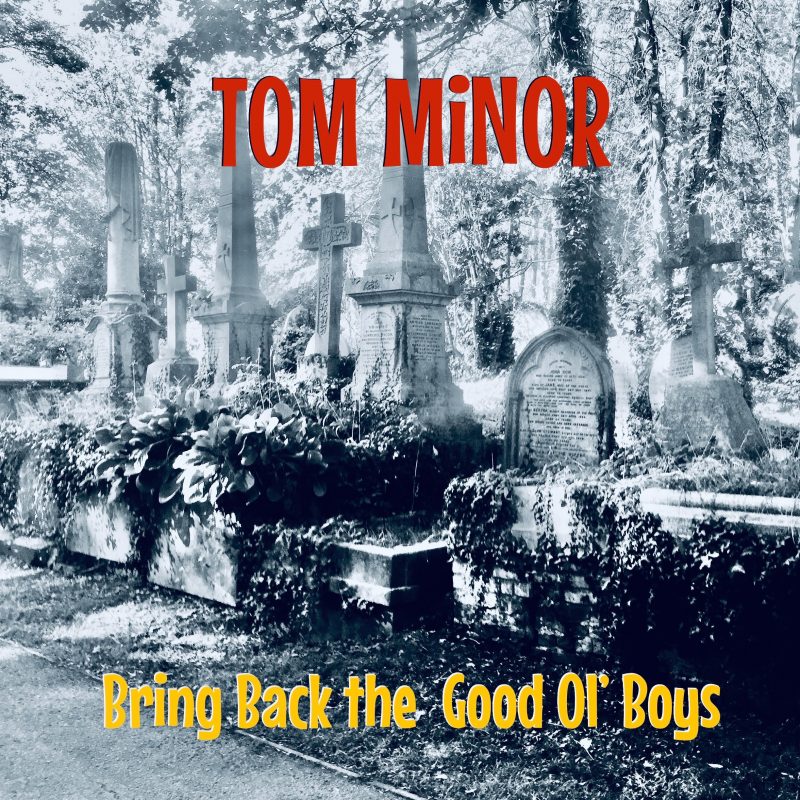 Tom Minor ressuscite le passé pour mieux le questionner avec « Bring Back the Good Ol’ Boys »