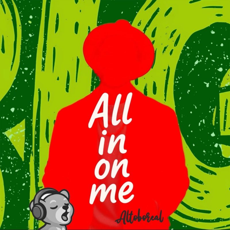Altoboreal dévoile “All In On Me” : un hymne solaire à la confiance en soi