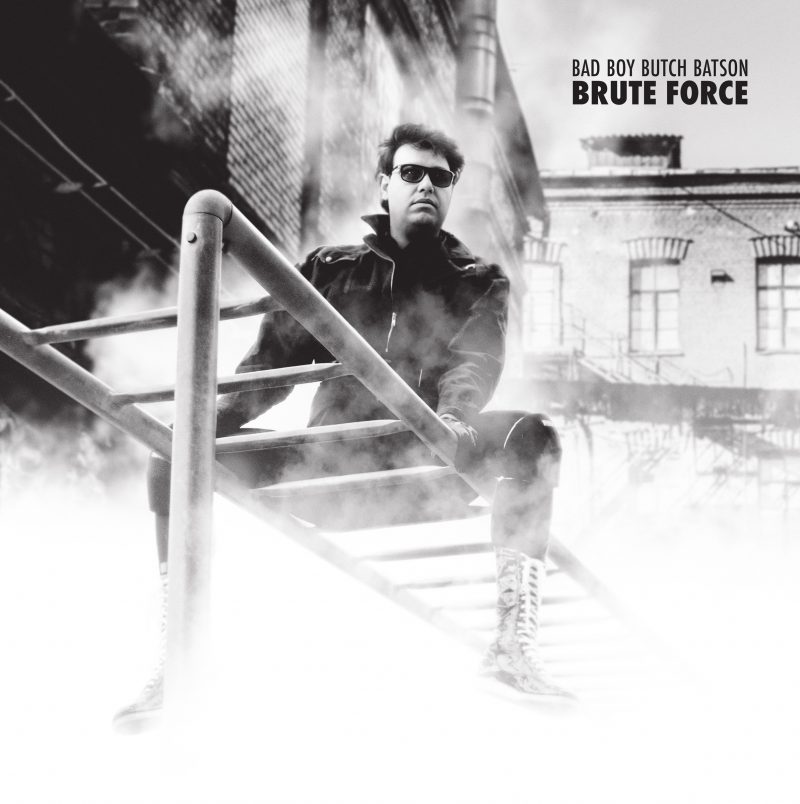 « BRUTE FORCE » : Bad Boy Butch Batson, le retour à mains nues