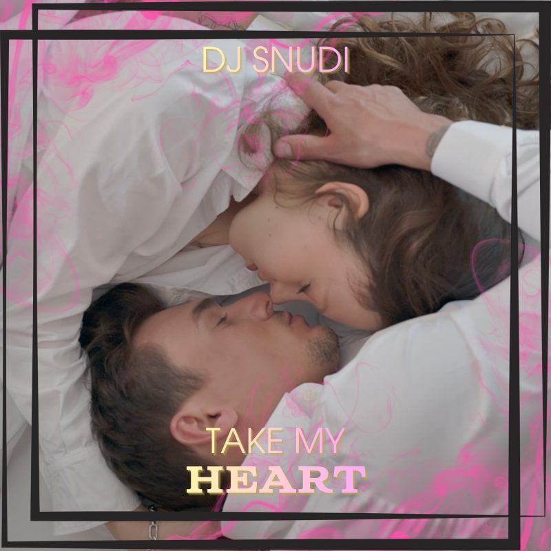 « Take My Heart » — une déclaration électro-romantique signée DJ Snudi