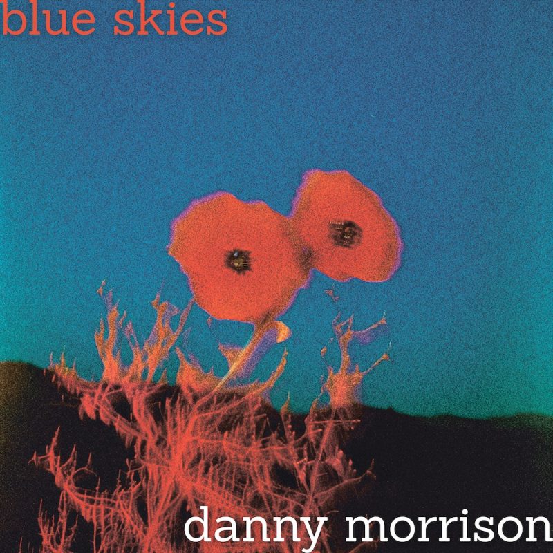 Danny Morrison laisse filtrer la lumière avec « Blue Skies »