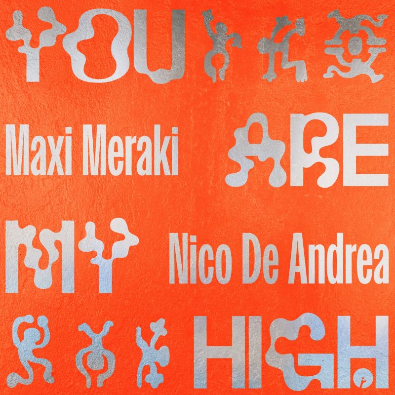 “You Are My High” : Maxi Meraki et Nico de Andrea font danser la mémoire