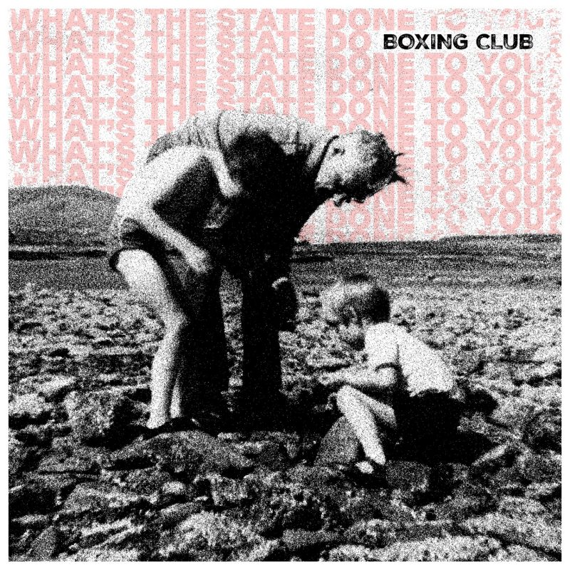 Boxing Club frappe fort avec “Father and State” », un nouveau coup de poing post-punk
