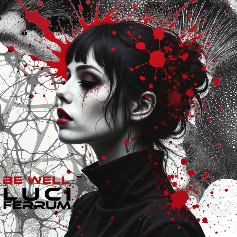 “Be Well” : Luci Ferrum transforme la détresse en déflagration électronique