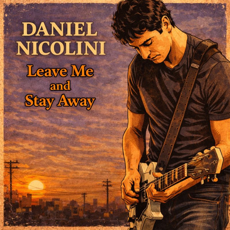Daniel Nicolini : Le Rock à l’État Brut avec « Leave Me And Stay Away »