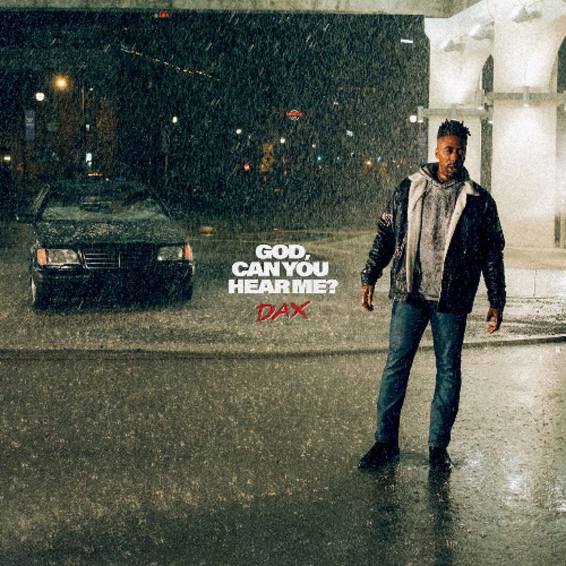 Quand Dax Transforme la Prière en Cri de Ralliement avec « God, Can You Hear Me? »
