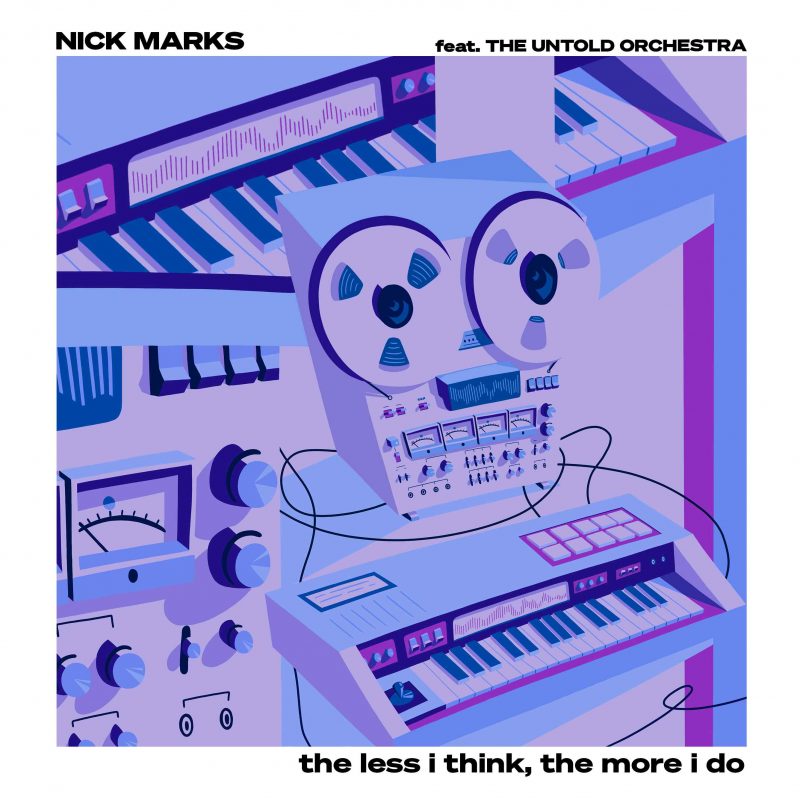 Nick Marks : L’Équation Parfaite du Flow Instrumental avec « the less i think, the more i do »