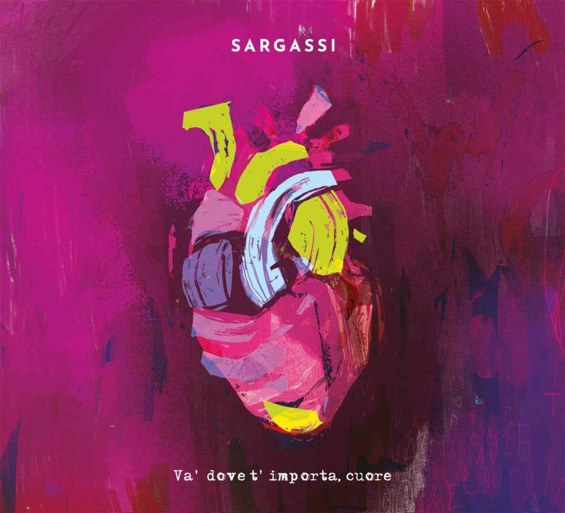 Sargassi : L’échappée belle de « Va’ dove t’importa, cuore », un manifeste rock entre ombre et lumière