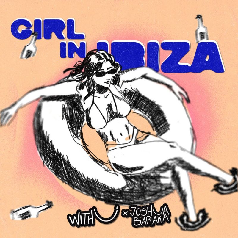 L’Escale Enchantée : Quand WITH U Rencontre Joshua Baraka avec « Girl In Ibiza »