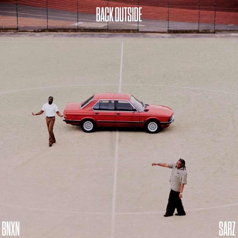 BNXN & Sarz : L’alchimie retrouvée sur « Back Outside »