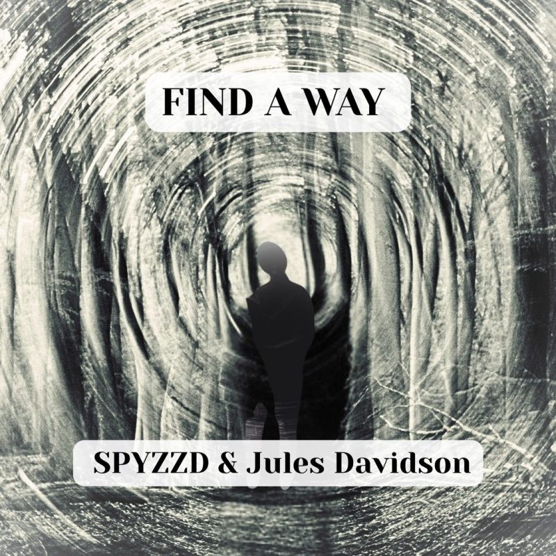 SPYZZD & Jules Davidson : L’éclat hypnotique de « Find A Way »