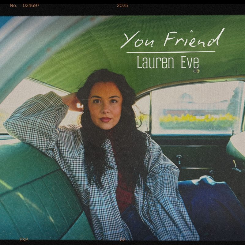 Lauren Eve : Quand l’amour s’écrit à l’encre de l’amitié avec « You Friend « 
