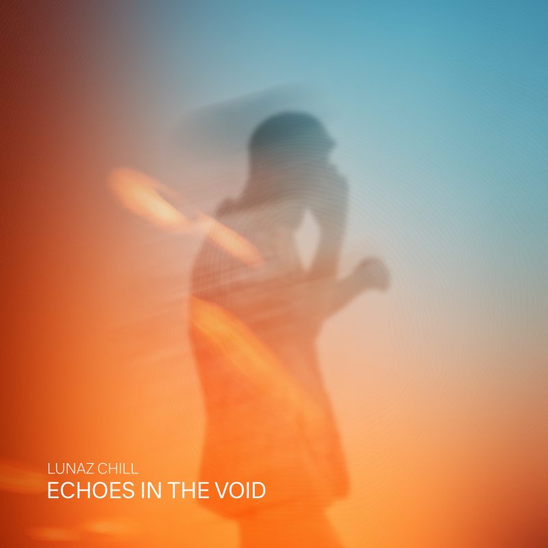 « Echoes In The Void » signé Lunaz Chill : La vibration du cœur au centre de l’épure électronique