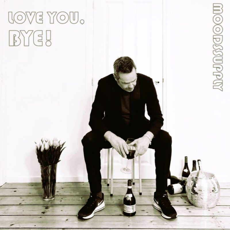 « Love You, Bye » : L’ivresse douce-amère de Moodssupply