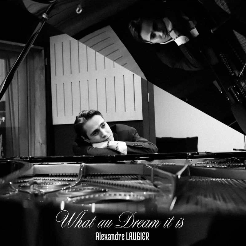Alexandre Laugier : L&rsquo;élégance narrative au cœur du jazz avec « What a dream it is »