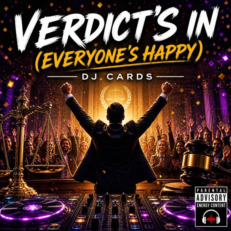 Le verdict triomphal de DJ Cards avec la chanson « Verdict&rsquo;s In (Everyone&rsquo;s Happy) « 