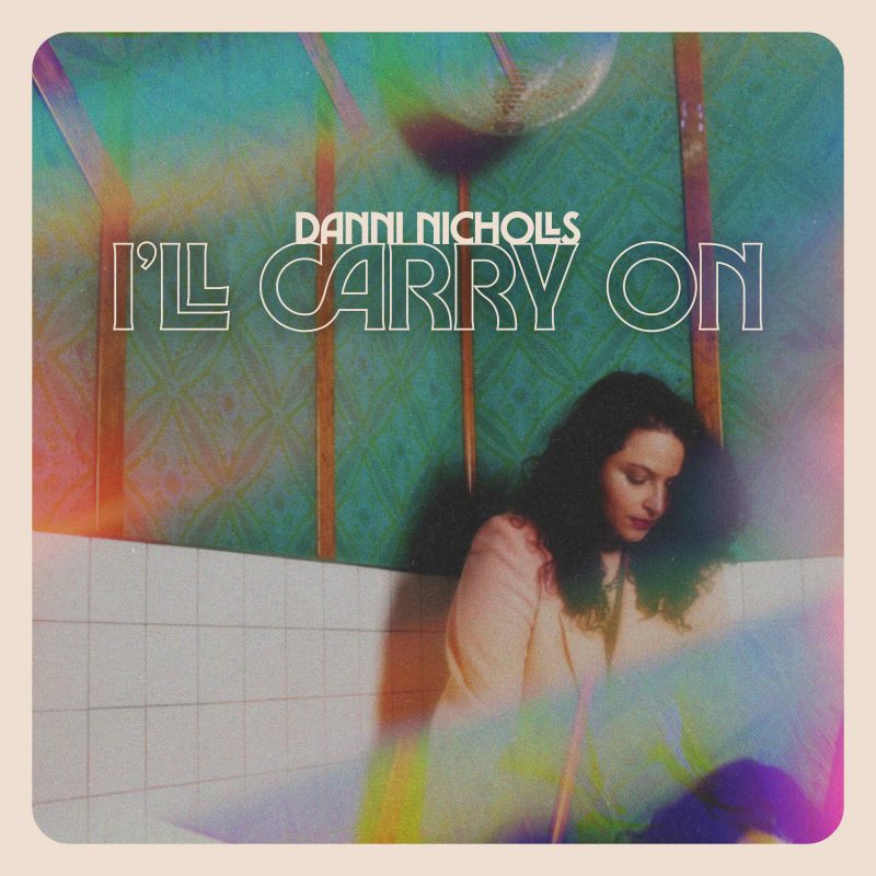 Le retour lumineux de Danni Nicholls avec « I&rsquo;ll Carry On »
