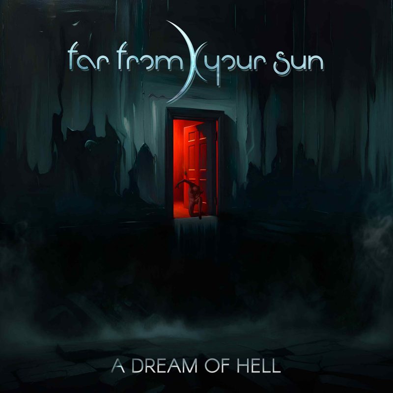 Far From Your Sun dévoile « A dream of hell » : l’éclat organique né du chaos