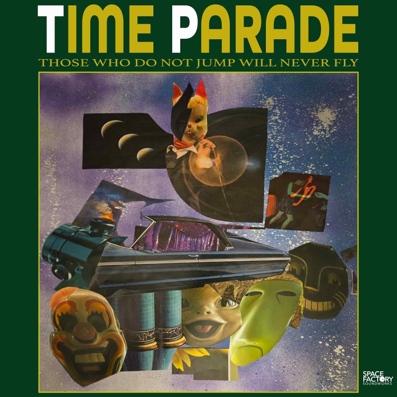L&rsquo;audace d&rsquo;un nouveau souffle avec « Those Who Do Not Jump Will Never Fly » de Time Parade