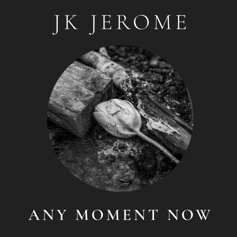 JK Jerome : L’élégance suspendue du dernier adieu dans un magnifique single intitulé « Any Moment Now »