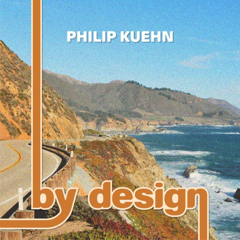Philip Kuehn : l’échappée belle au bout de la ligne avec « By Design »
