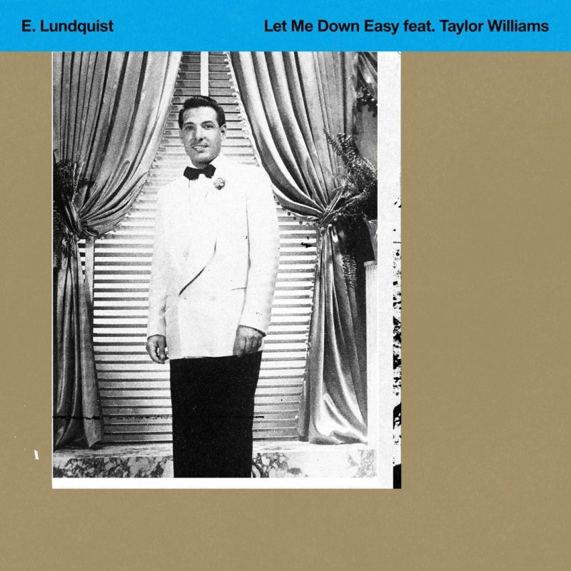 Une rupture dite avec grâce : E. Lundquist et Taylor Williams désarment sur « Let Me Down Easy »