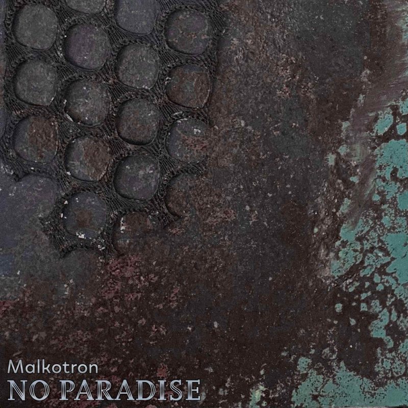 Malkotron plonge dans les abysses de l&rsquo;esprit avec « No Paradise »