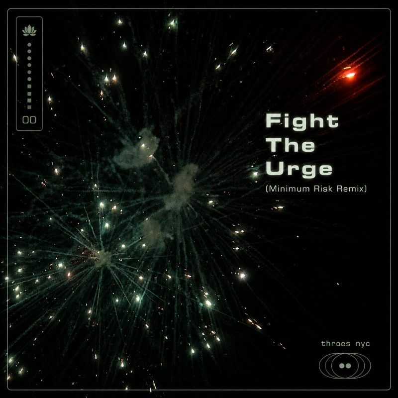 THROES NYC dompte ses vieux démons dans « Fight The Urge (Minimum Risk Remix) »
