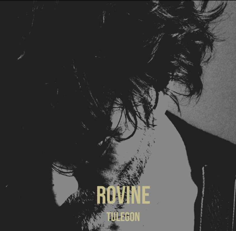 La cartographie poétique de Tulegon avec son album « Rovine »