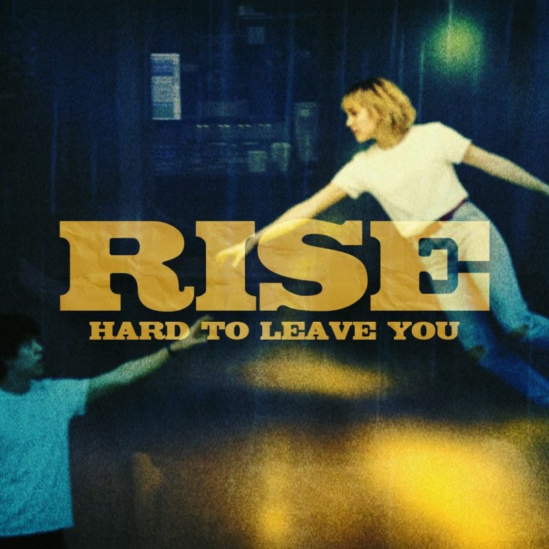 L&rsquo;énergie brute de RISE : les secrets du single « Hard To Leave You »