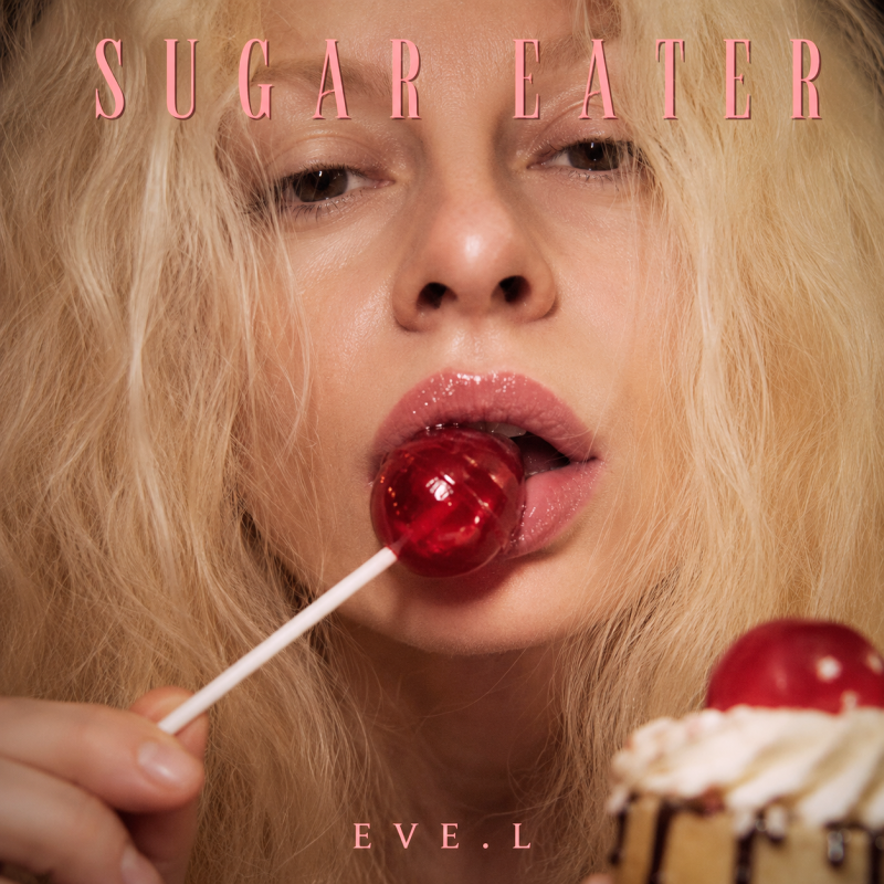 « SUGAR EATER » d’EVE.L, la pop acidulée qui nous empoisonne avec délice