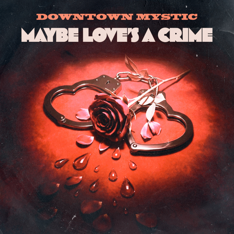 Le groove intemporel de DownTown Mystic avec le single « Maybe Love&rsquo;s A Crime »