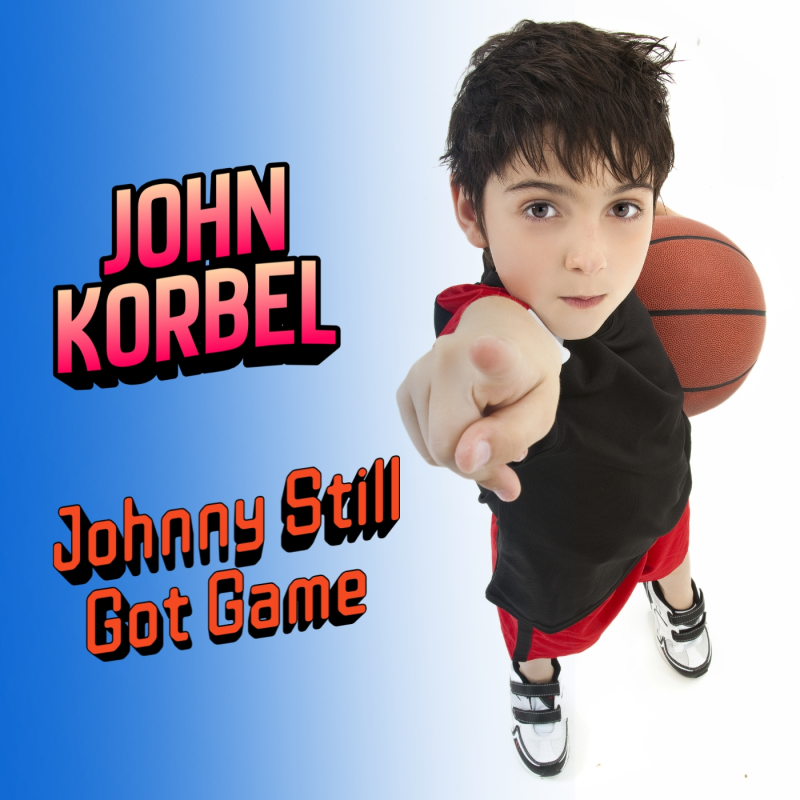 John Korbel : Quand l&rsquo;expérience fait loi sur « Johnny Still Got Game »