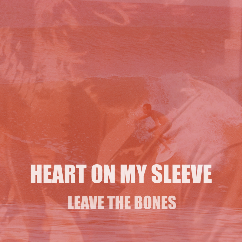 Leave The Bones : La résilience brute au cœur de « Heart On My Sleeve »